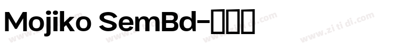 Mojiko SemBd字体转换 Mojiko SemBd字体转换